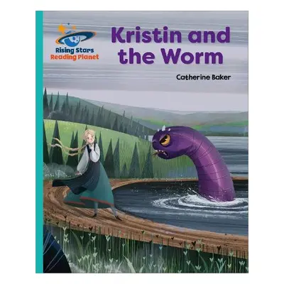 Reading Planet - Kristin and the Worm - Turquoise: Galaxy - Baker, Catherine