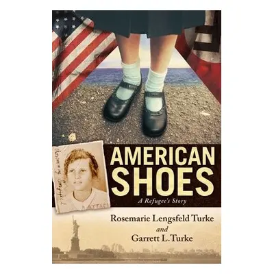 American Shoes - Turke, Rosemarie Lengsfeld (Rosemarie Lengsfeld Turke) a Turke, Garrett L. (Gar