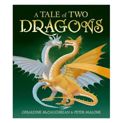 Tale of Two Dragons - McCaughrean, Geraldine