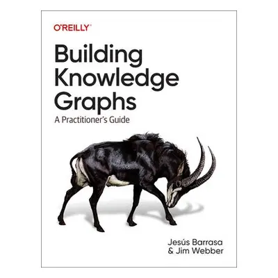 Building Knowledge Graphs - Barrasa, Jesus a Webber, Jim