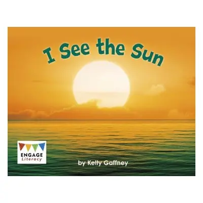 I See the Sun - Gaffney, Kelly