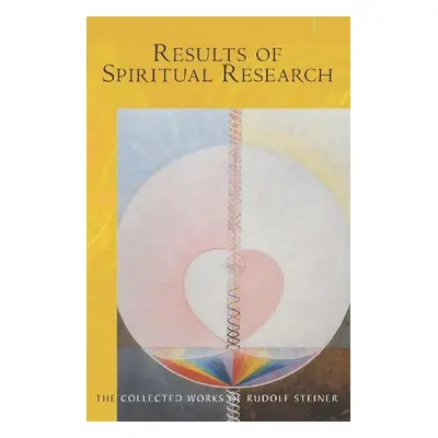 Results of Spiritual Research - Steiner, Rudolf