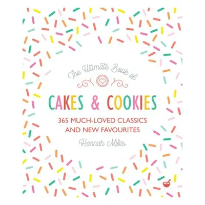 Ultimate Book of Cakes and Cookies - Miles, Hannah