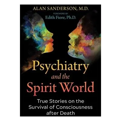 Psychiatry and the Spirit World - Sanderson, Alan