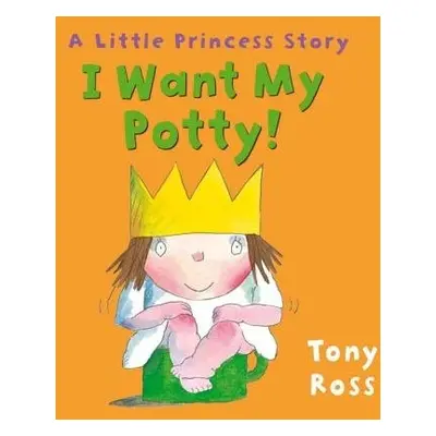 I Want My Potty! - Ross, Tony