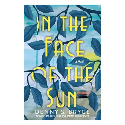 In the Face of the Sun - Bryce, Denny S.