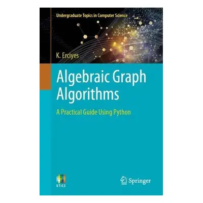 Algebraic Graph Algorithms - Erciyes, K.