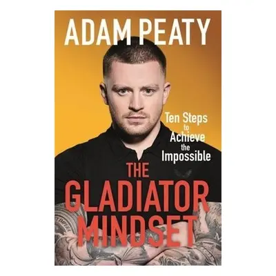 Gladiator Mindset - Peaty, Adam