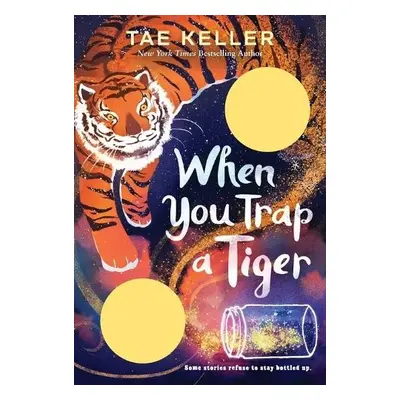 When You Trap a Tiger - Keller, Tae