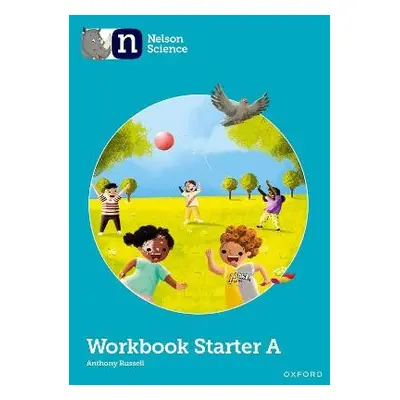 Nelson Science: Starter Level Workbook A - Russell, Anthony