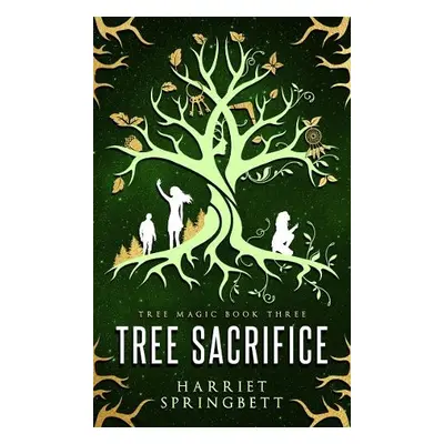 Tree Sacrifice - Springbett, Harriet