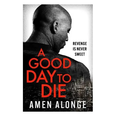 Good Day to Die - Alonge, Amen