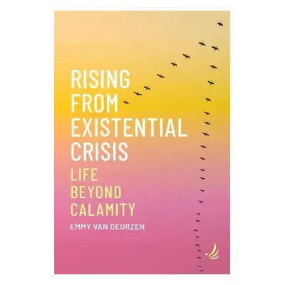 Rising from Existential Crisis - van Deurzen, Emmy