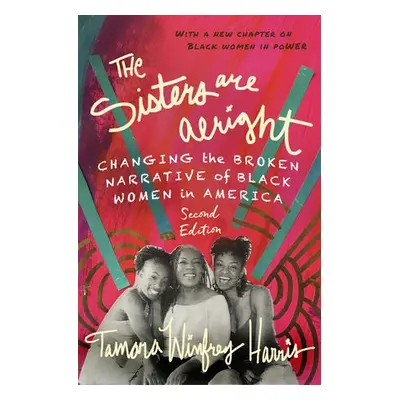 Sisters Are Alright, Second Edition - Harris, Tamara Winfrey