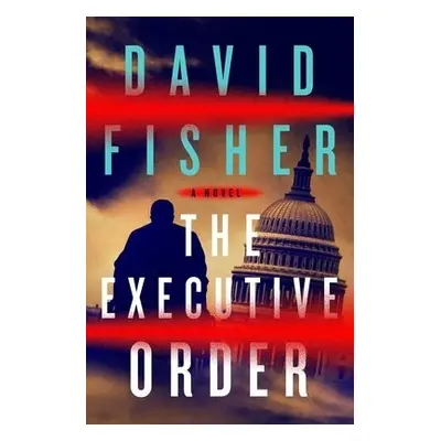 Executive Order - Fisher, David (AUTHOR)