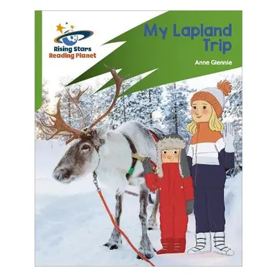 Reading Planet: Rocket Phonics – Target Practice – My Lapland Trip – Green - Glennie, Anne