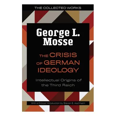 Crisis of German Ideology - Mosse, George L.