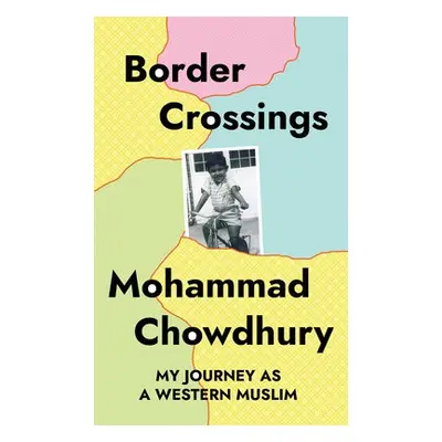 Border Crossings - Chowdhury, Mohammad