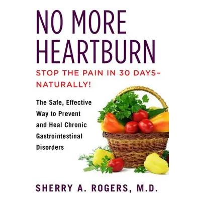 No More Heartburn - Rogers, Sherry