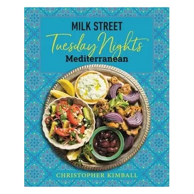 Milk Street: Tuesday Nights Mediterranean - Kimball, Christopher