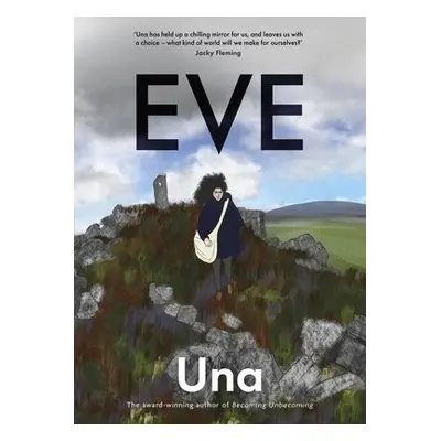 Eve: the new graphic novel from the award-winning author of Becoming Unbecoming - Una