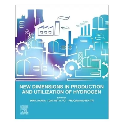 New Dimensions in Production and Utilization of Hydrogen