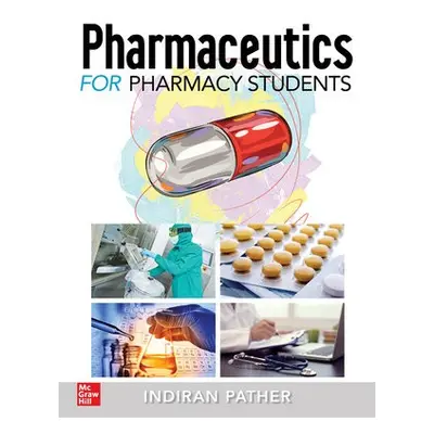 Pharmaceutics for the Pharmacy Students - Pather, Indiran