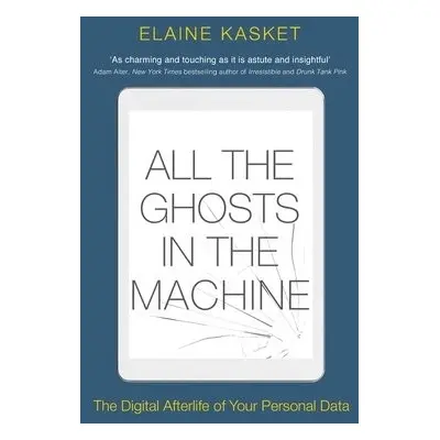 All the Ghosts in the Machine - Kasket, Elaine