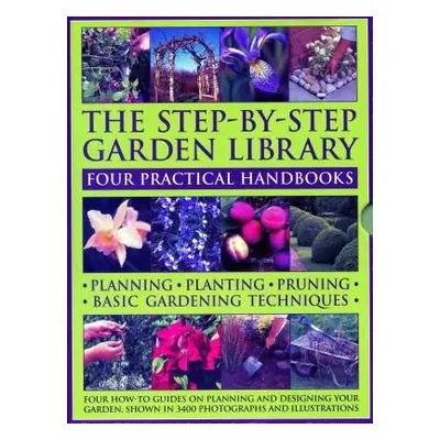 Step-by-Step Garden Library: Four Practical Handbooks - McHoy, Peter a Edwards, Jonathan a Mikol