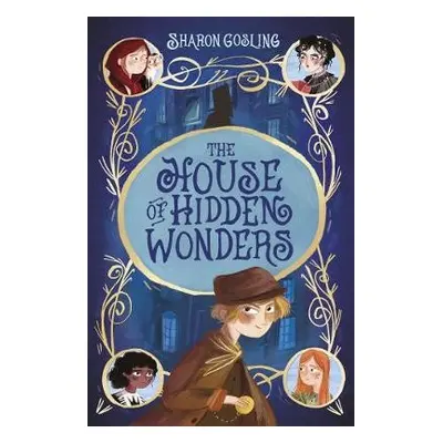 House of Hidden Wonders - Gosling, Sharon