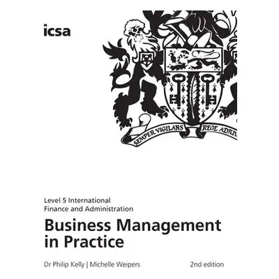 Business Management in Practice - Kelly, Dr Philip