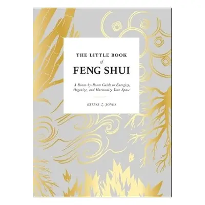 Little Book of Feng Shui - Jones, Katina Z