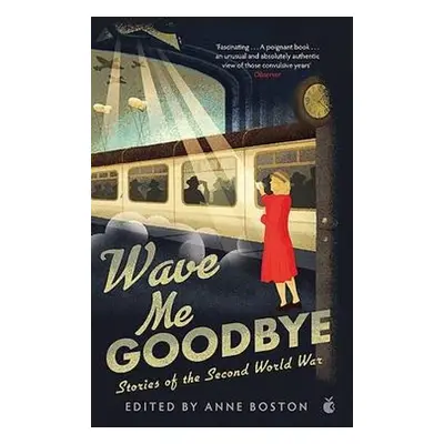 Wave Me Goodbye - Boston, Anne