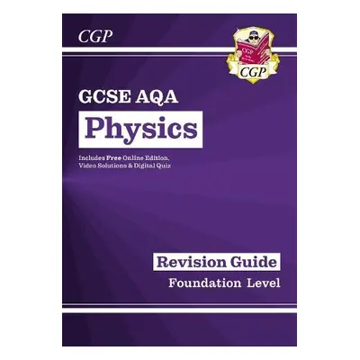 GCSE Physics AQA Revision Guide - Foundation includes Online Edition, Videos a Quizzes - CGP Boo