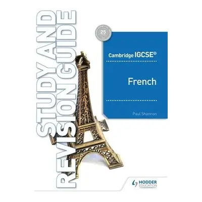 Cambridge IGCSE™ French Study and Revision Guide - Shannon, Paul