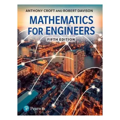 Mathematics for Engineers - Croft, Anthony a Davison, Robert