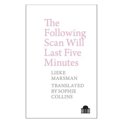 Following Scan Will Last Five Minutes - Marsman, Lieke