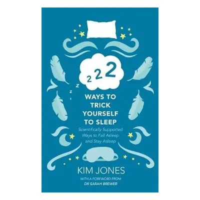 222 Ways to Trick Yourself to Sleep - Jones, Kim