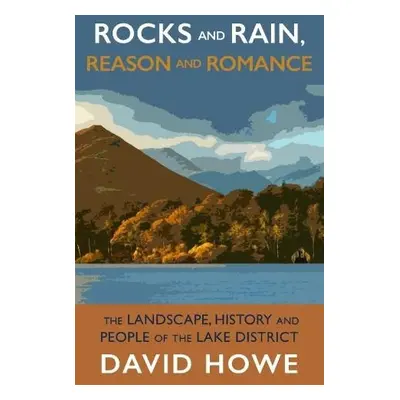 Rocks and Rain, Reason and Romance - Howe, David