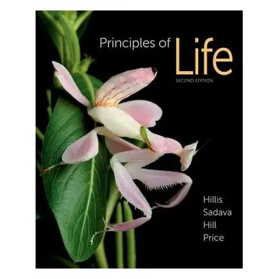 Principles of Life for the AP course - Hillis, David a Sadava, David a HILL, RICHARD a Price, Ma