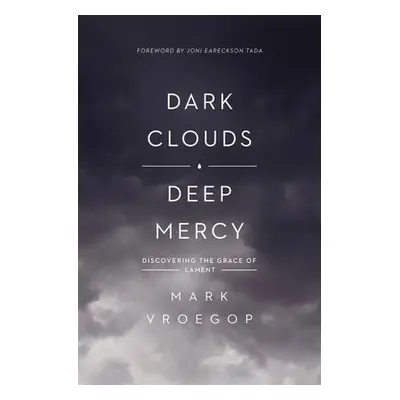 Dark Clouds, Deep Mercy - Vroegop, Mark