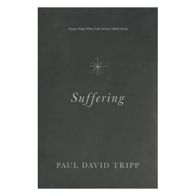 Suffering - Tripp, Paul David