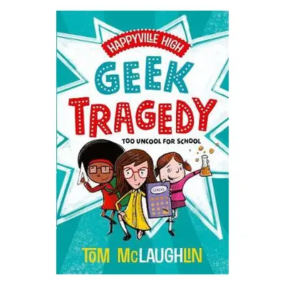 Happyville High: Geek Tragedy - Mclaughlin, Tom (, Devon, UK)