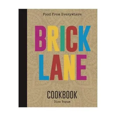 Brick Lane Cookbook - Begum, Dina