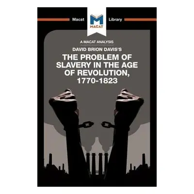 Analysis of David Brion Davis's The Problem of Slavery in the Age of Revolution, 1770-1823 - Mon