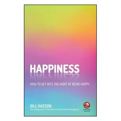 Happiness - Hasson, Gill (University of Sussex, UK)