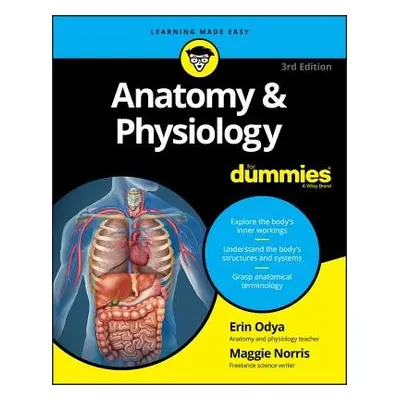 Anatomy a Physiology For Dummies - Odya, Erin a Norris, Maggie A.