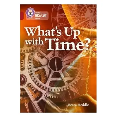 What’s up with Time? - Heddle, Becca