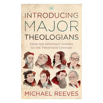 Introducing Major Theologians - Reeves, Dr Michael