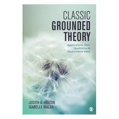 Classic Grounded Theory - Holton, Judith A. a Walsh, Isabelle